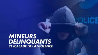 Mineurs délinquants, l'escalade de la violence Justice des mineurs