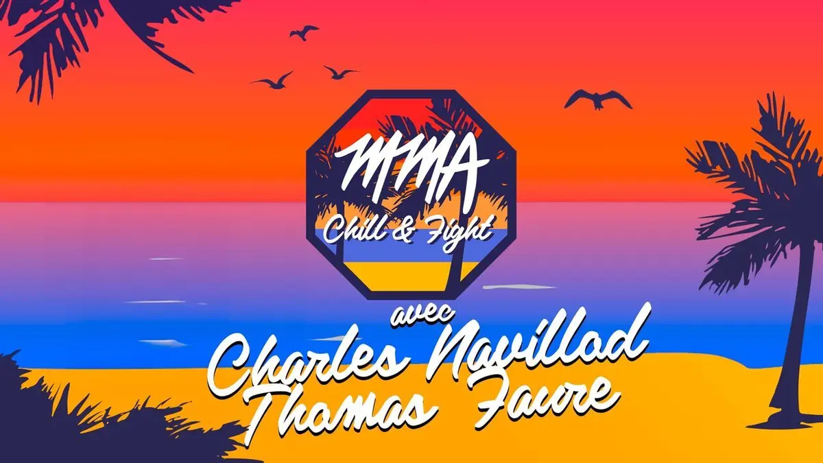 MMA, Chill & Fight Avec Charles Navillod & Thomas Faure