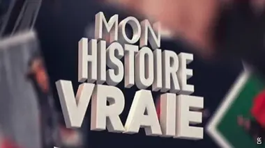 Mon histoire vraie