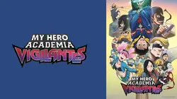 My Hero Academia : Vigilantes en streaming