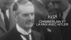 Mystères d'archives 1938. Chamberlain cherche la paix avec Hitler
