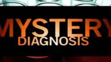 Mystery Diagnosis