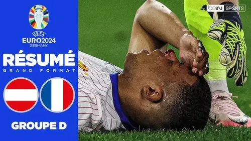 France - Autriche : résumé vidéo de la victoire 1-0 des Bleus. Nez cassé pour Mbappé ?
