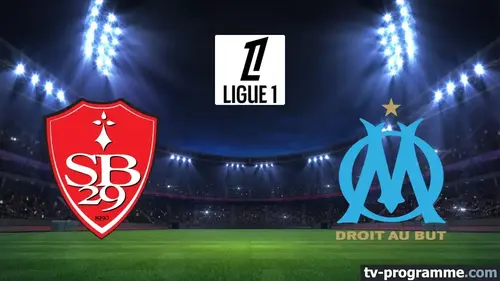 Stade Brestois / Olympique de Marseille où regarder le match de Ligue 1