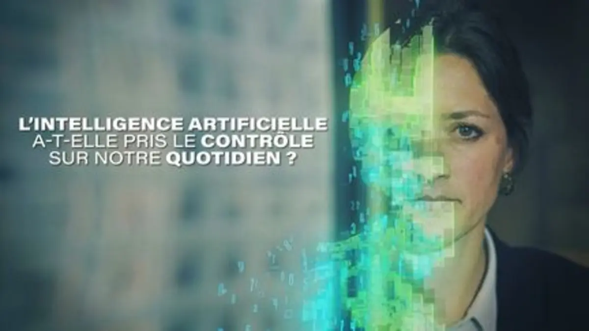 Cash investigation : L'IA a-t-elle déjà pris le contrôle sur notre quotidien ?