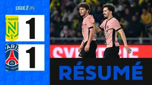 Nantes - PSG : résumé vidéo du match de Ligue 1. Match nul (1 - 1).