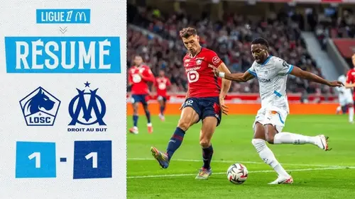 Lille - Marseille : résumé vidéo du match de Ligue 1. Match nul (1 - 1).