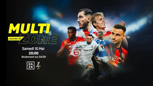 Multiplex Ligue 1 en direct sur DAZN, ce samedi 10 mai à 21h00