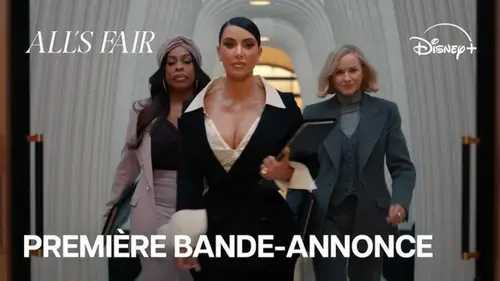 All's Fair : bande-annonce de la série Disney avec Kim Kardashian, Glenn Close et Naomi Watts