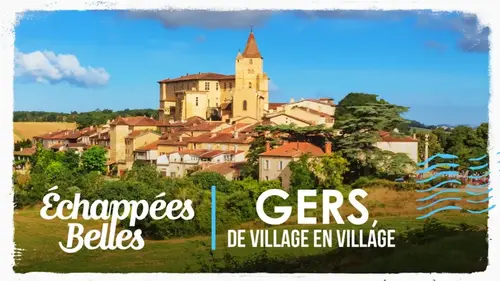 Echappées belles : Gers, de village en village sur France 5 ce samedi 24 mai