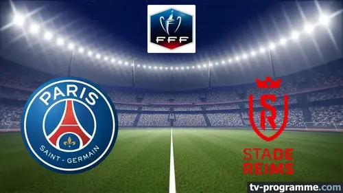 PSG - Reims : finale de Coupe de France en direct sur France 2 à 21h00