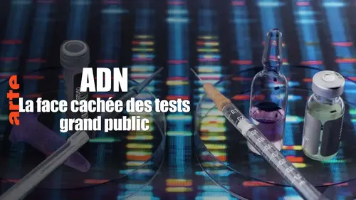 ADN Business, la face cachée des tests grand public sur Arte - mardi 27 mai