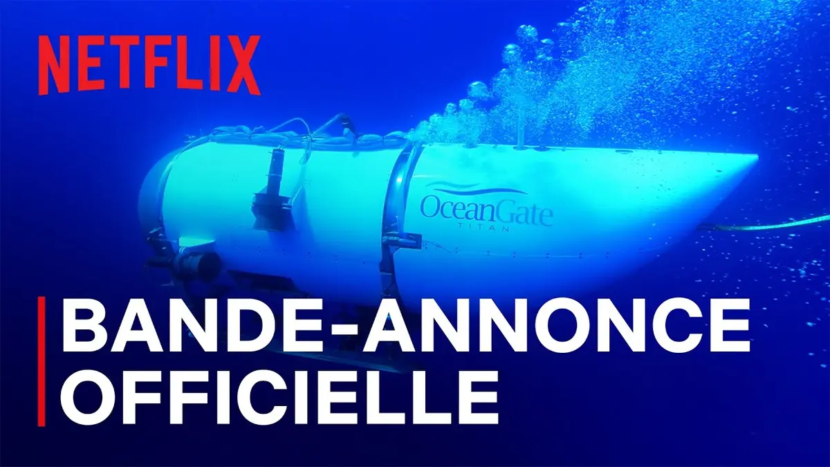 Titan : le naufrage d'OceanGate - documentaire Netflix sur une tragédie évitable (vidéo)