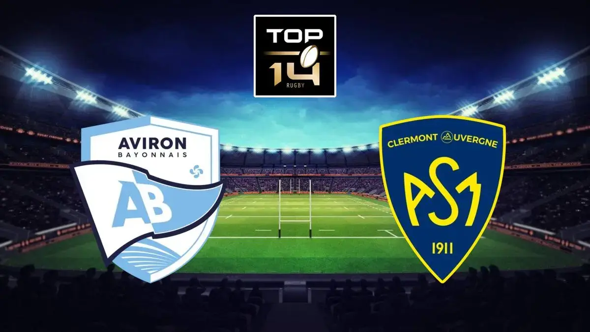 Bayonne - Clermont : barrage de Top 14 en direct sur Canal+ ce vendredi 13 juin