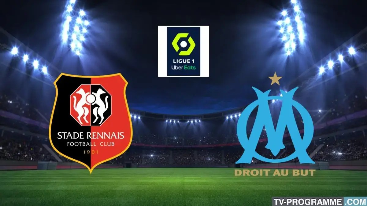 Rennes / OM match en direct de Ligue 1 à 20h45 sur Ligue 1 +