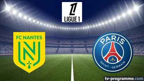 Nantes - PSG match en direct de Ligue 1 à 20h45 sur Ligue 1 +