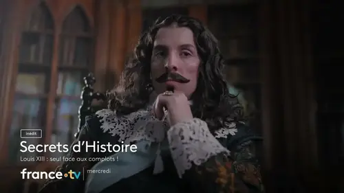 Secrets d’Histoire sur France 3 : Louis XIII, le souverain injustement oublié