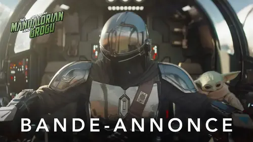 The Mandalorian & Grogu : bande-annonce officielle et date de sortie au cinéma