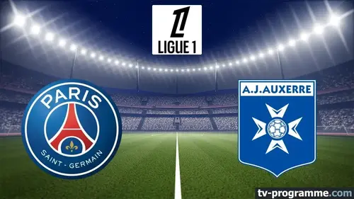 PSG - Auxerre match en direct de Ligue 1 à 21h05 sur Ligue 1 +