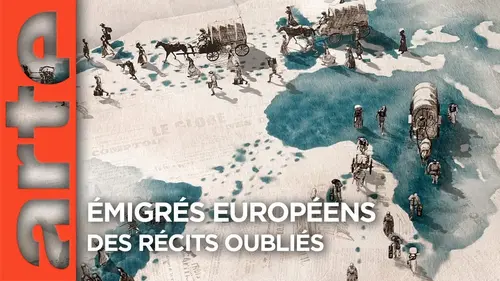 Emigrés européens, des récits oubliés : documentaire Arte sur l’histoire méconnue des émigrés européens