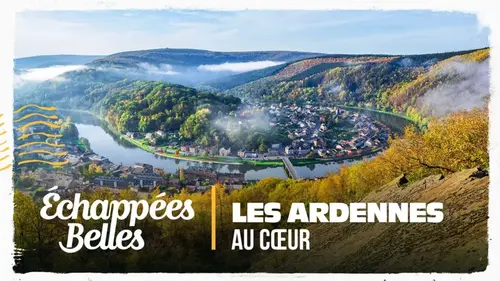 Échappées belles : découvrez les Ardennes comme vous ne les avez jamais vues