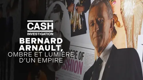 Cash investigation : Bernard Arnault, ombre et lumière d'un empire sur France 2