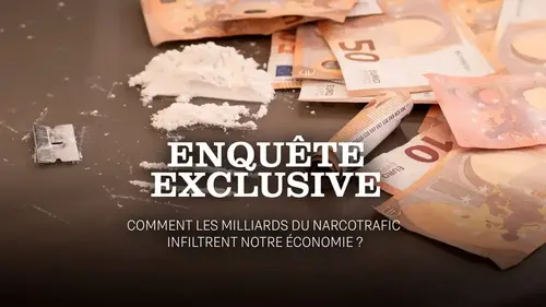 Enquête exclusive : Comment les milliards du narcotrafic infiltrent notre économie ?