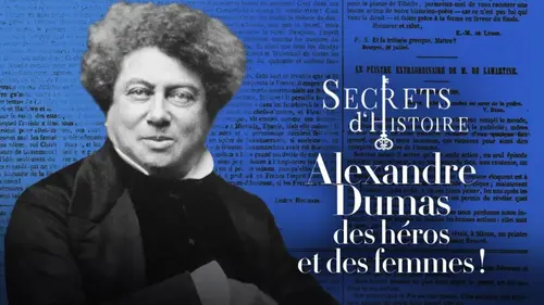 Pourquoi Alexandre Dumas fascine encore, au cœur de « Secrets d’histoire »