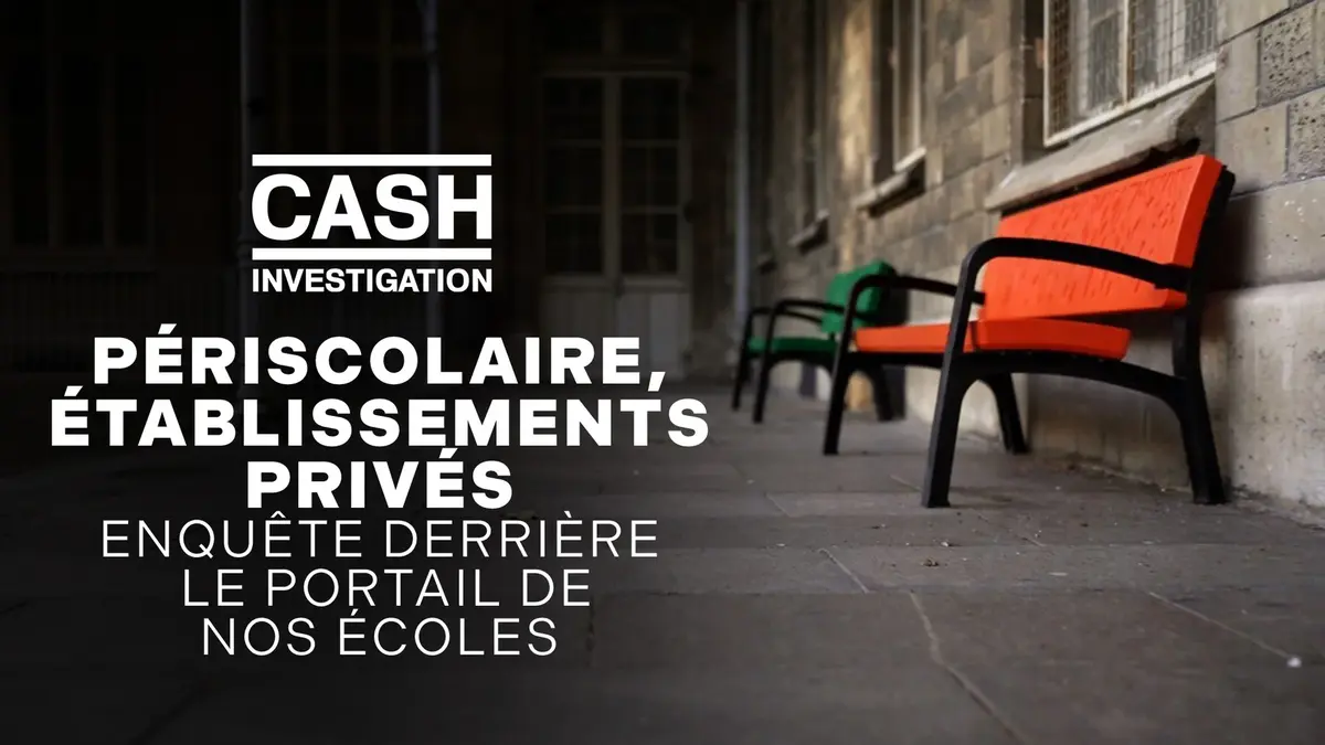 Cash Investigation enquête sur les dérives du périscolaire et des établissements privés