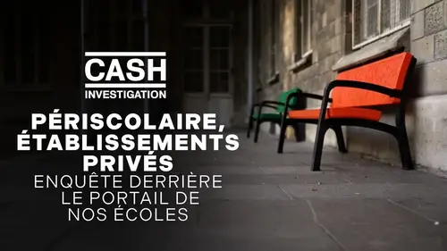 Cash Investigation enquête sur les dérives du périscolaire et des établissements privés