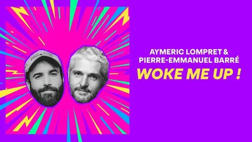 Woke me up ! : Aymeric Lompret et Pierre-Emmanuel Barré réunis sur Paris Première