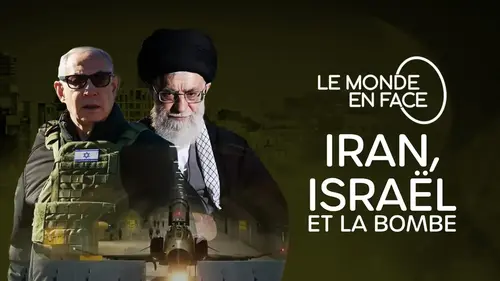 Iran, Israël et la bombe : la guerre de l’ombre décryptée sur France 5