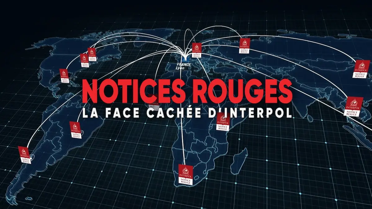 Interpol, les dérives des notices rouges au cœur d’un documentaire