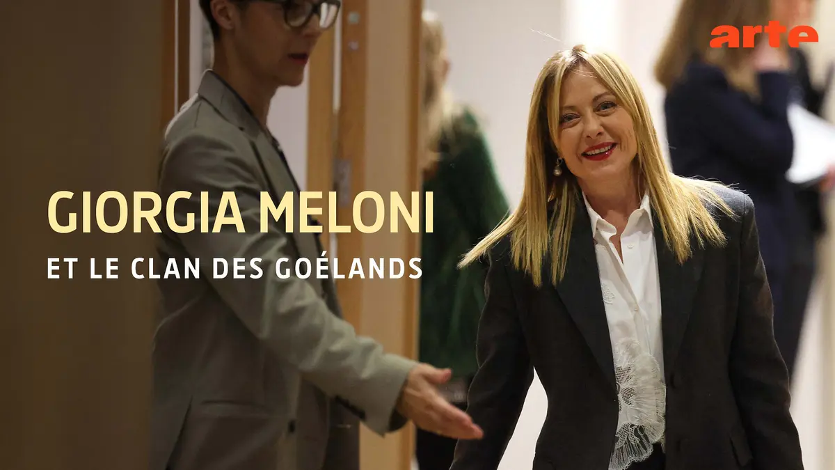 Giorgia Meloni et le clan des Goélands : l’envers d’une ascension politique sur Arte