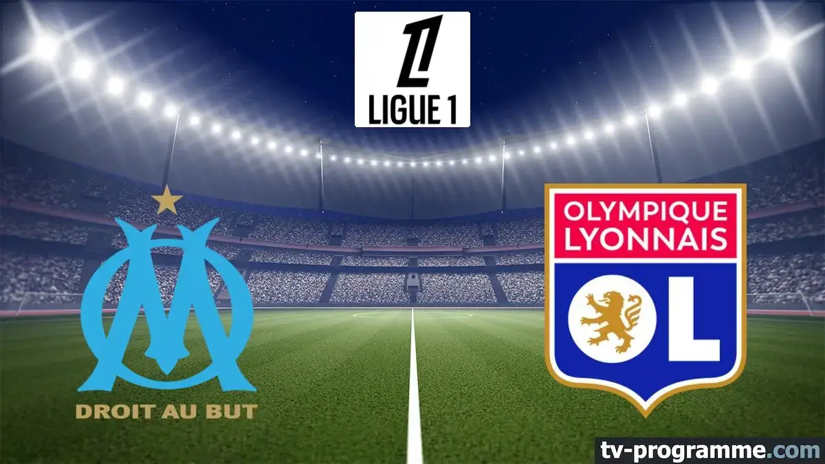 Marseille - Lyon match en direct de Ligue 1 à 20h45 sur Ligue 1+