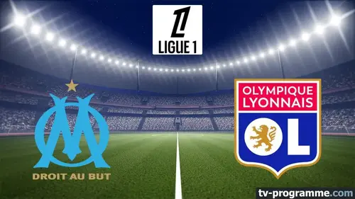 Marseille - Lyon match en direct de Ligue 1 à 20h45 sur Ligue 1+