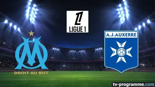 Marseille - Auxerre : match en direct de Ligue 1 à 20h45 sur Ligue 1+ (26e journée - 2025/2026)