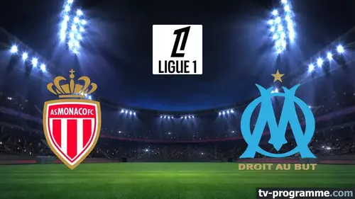 Monaco - Marseille : match en direct de Ligue 1 à 20h45 sur Ligue 1+