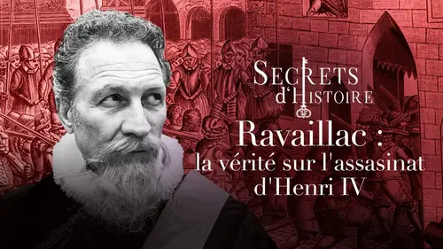 Secrets d’Histoire sur France 3 : l’enquête sur Ravaillac et la mort d’Henri IV