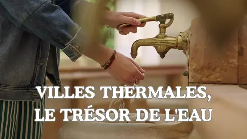 Villes thermales sur France 3 : un voyage entre passé prestigieux et avenir incertain