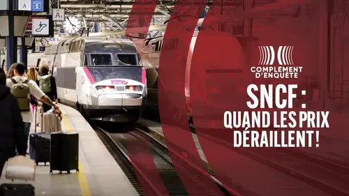 SNCF : ce que révèle Complément d’enquête sur la hausse des prix des billets