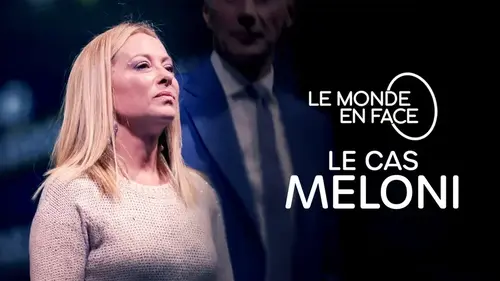 Le Cas Meloni : plongée dans le parcours de la dirigeante italienne sur France 5