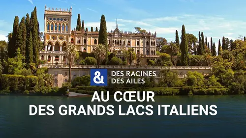Les grands lacs italiens à l’honneur dans Des racines & des ailes ce 13 mai sur France 3