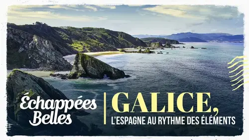 Échappées belles : cap sur la Galice sauvage avec Ismaël Khelifa sur France 5