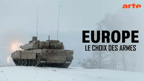Réarmement européen : les raisons d’un réveil stratégique analysées sur Arte