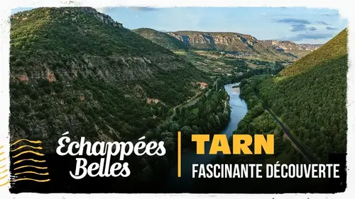 Échappées belles explore le Tarn entre nature spectaculaire et traditions locales