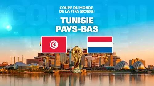 Tunisie - Pays-Bas : match en direct sur M6 à 1h00 du matin (Coupe du Monde 2026 - J3)