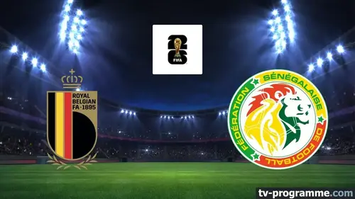 Belgique - Sénégal : match en direct sur M6 à 22h (16eme de finale - Coupe du Monde 2026)