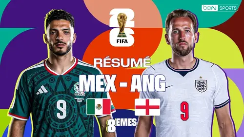 Mexique - Angleterre : résumé vidéo du match (8e de finale - Coupe du Monde 2026)
