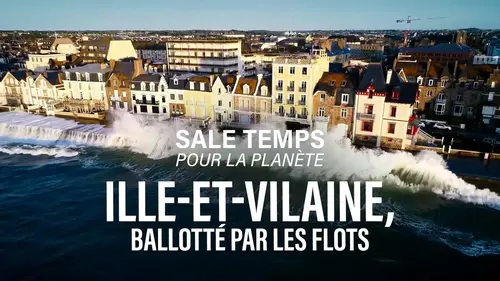 L’Ille-et-Vilaine face à la montée des eaux dans Sale temps pour la planète